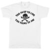 Seditionaries “Too Fast To Live Too Young To Die” Men’s T-Shirt