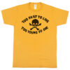 Seditionaries “Too Fast To Live Too Young To Die” Men’s T-Shirt