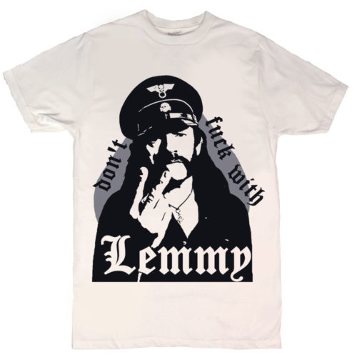 Dont Fuck With Lemmy T Shirt 1