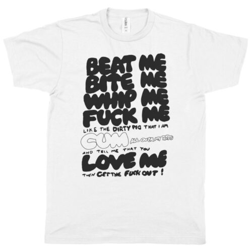 Beat Me Bite Me Whip Me Fuck Me Men’s T-Shirt