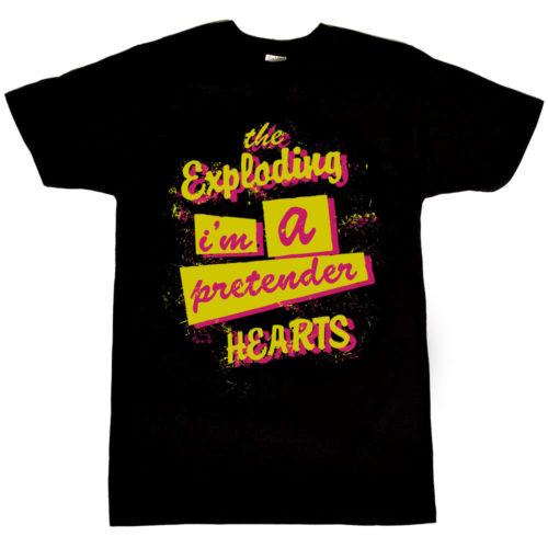 Exploding Hearts Im A Pretender T Shirt 1
