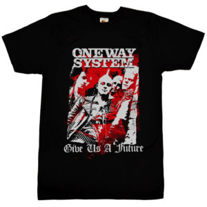 One Way System Give Us A Future T Shirt 1
