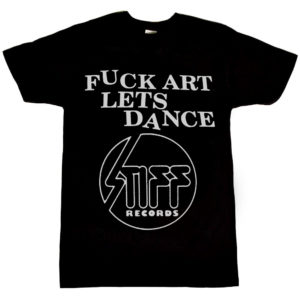 Stiff Records Fuck Art Lets Dance T Shirt 1