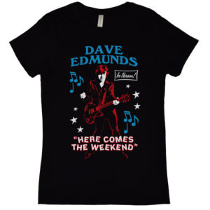 Dave Edmunds Here Comes the Weekend Womens T Shirt