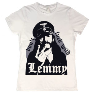 Dont Fuck With Lemmy Womens T Shirt