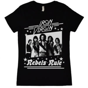 Iron Virgins Rebels Rule Womens T Shirt 1