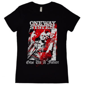 One Way System Give Us A Future Womens T Shirt