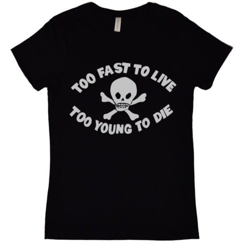 Seditionaries Too Fast To Live Too Young To Die Womens T Shirt
