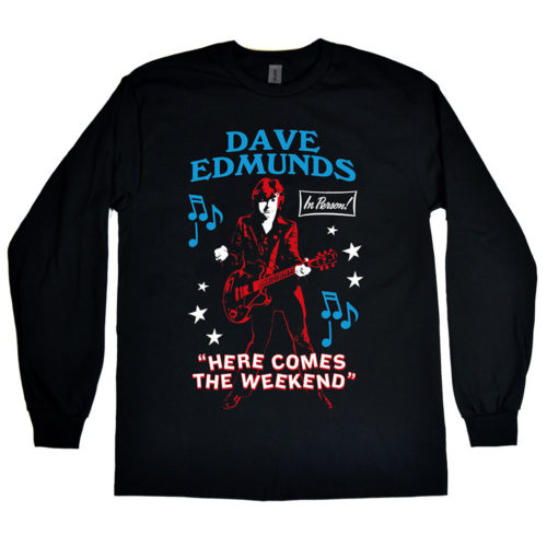 Dave Edmunds “Here Comes the Weekend” Men’s Long Sleeve Shirt