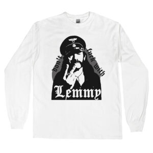 Lemmy Kilmister “Don’t Fuck with Lemmy” Men’s Long Sleeve Shirt