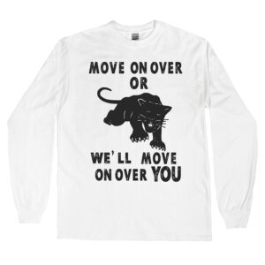 Move On Over Or We’ll Move On Over You Men’s Long Sleeve Shirt