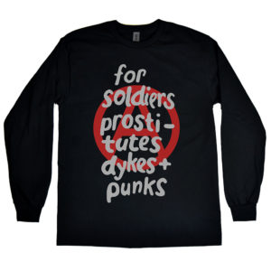 Seditionaries “For Soldiers, Prostitutes, Dykes & Punks” Men’s Long Sleeve Shirt