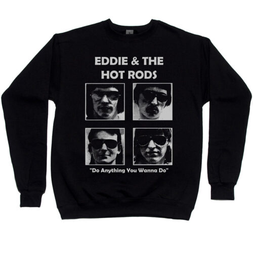 Eddie and the Hot Rods “Do Anything You Wanna Do” Men’s Sweatshirt