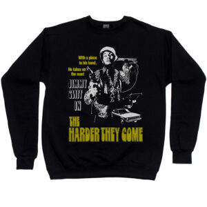 Harder They Come, The “With A Piece In His Hand” Men’s Sweatshirt