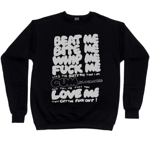 Beat Me Bite Me Whip Me Fuck Me Black Men's Sweatshirt