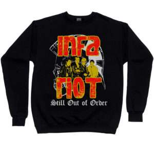 Infa-Riot “Still Out of Order” Men’s Sweatshirt