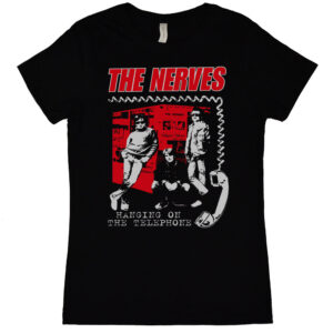 Nerves, The “Hanging on the Telephone” Women's T-Shirt