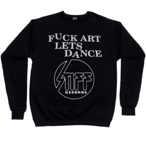 Stiff Records "Fuck Art Let's Dance" Men’s Sweatshirt