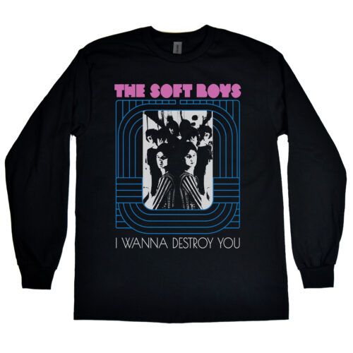 Soft Boys, The "I Wanna Destroy You" Men's Long Sleeve Shirt