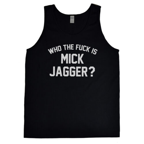 Who The Fuck Is Mick Jagger? Men's Tank Top