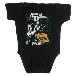 Althea and Donna “Strictly Roots” Baby Onesie