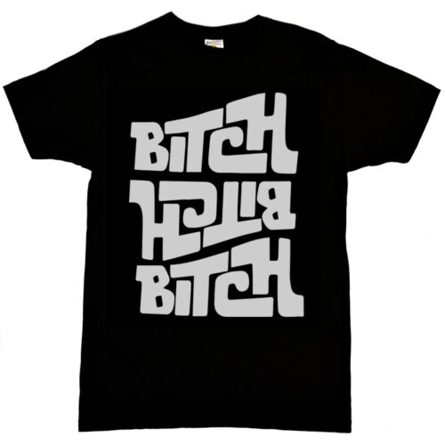 Bitch Bitch Bitch Men's T-Shirt
