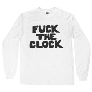 Fuck the Clock Men's Long Sleeve Shirt