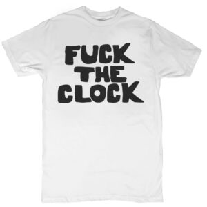 Fuck the Clock Men's T-Shirt