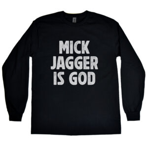 Mick Jagger is God Men's Long Sleeve Shirt Rolling Stones