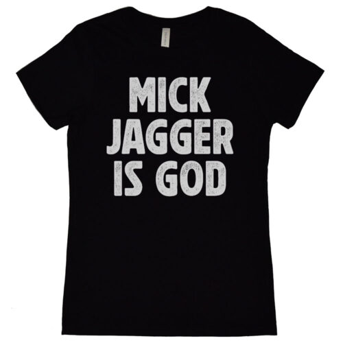 Mick Jagger is God Women's T-shirt