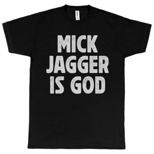 Mick Jagger is God Men's T-shirt