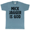 Mick Jagger “Is God” Men’s T-Shirt