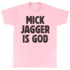 Mick Jagger “Is God” Men’s T-Shirt