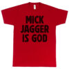 Mick Jagger “Is God” Men’s T-Shirt