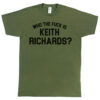 Keith Richards “Who the Fuck Is Keith Richards?” Men’s T-Shirt