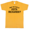 Mick Jagger “Who the Fuck Is Keith Richards?” Men’s T-Shirt