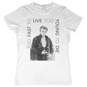 James Dean “Too Fast to Live” Women's T-Shirt