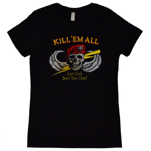 Kill ‘Em All Let God Sort ‘Em Out Women's T-Shirt