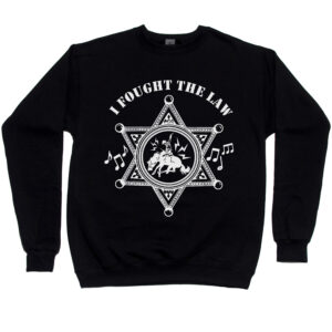I Fought the Law Men’s Sweatshirt