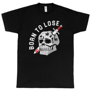 Born to Lose Men's T-Shirt