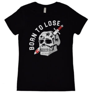 Born to Lose Women's T-Shirt