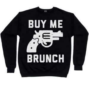 Buy Me Brunch Men’s Sweatshirt