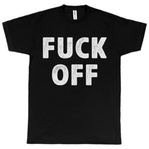 Fuck Off Men's T-Shirt