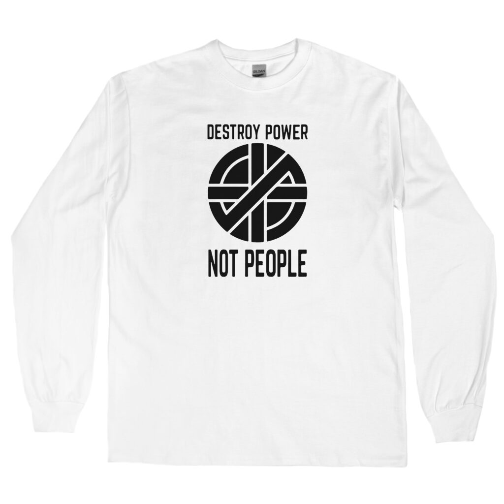 Crass “Destroy Power Not People” Men's Long Sleeve Shirt