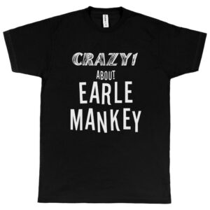 Crazy About Earle Mankey Men's T-Shirt