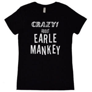 Crazy About Earle Mankey Women's T-Shirt
